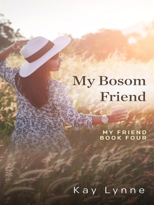 Title details for My Bosom Friend by Kay Lynne - Available